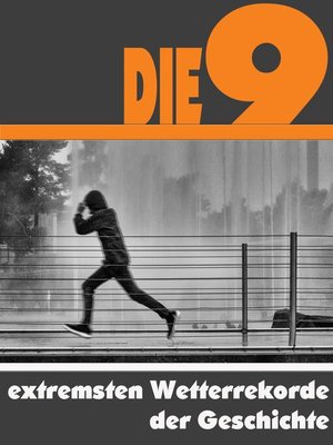 cover image of Die Neun extremsten Wetterrekorde der Geschichte